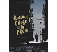 GLENAT Quelque chose de froid (édition noir et blanc)