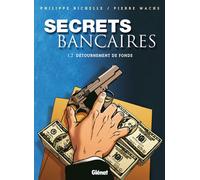 GLENAT secrets bancaires tome 1.2 - détournement de fonds