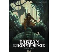 Glénat Tarzan, l'homme-singe tome 1