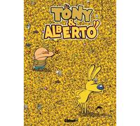 Glénat Tony Et Alberto Tome 10 ; Où Est Tony?