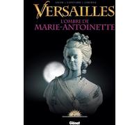 Glénat Versailles Tome 2 ; L'ombre De La Reine