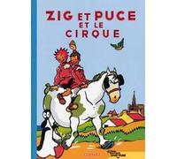 Zig Et Puce Tome 15 - Zig Et Puce Et Le Cirque