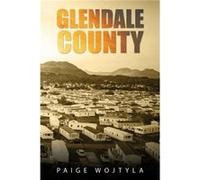Glendale County by Paige Wojtyla Paige Wojtyla (Auteur)