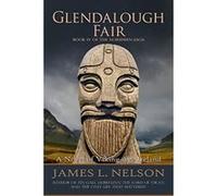 Glendalough Fair: A Novel of Viking Age Ireland: Volume 4 (The Norsemen Saga) - [Version Originale] James L Nelson (Auteur)