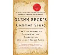 Glenn Becks Common Sense The Case Against an OufofControl Government Inspired by Thomas Paine by Glenn Beck Glenn Beck (Auteur)