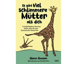 Glenn Boozan Es gibt viel schlimmere Mütter als dich: Unwiderlegbare Bew (Relié)