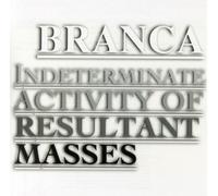 Glenn Branca - Indeterminate Activity of Resultant Masses [New CD]