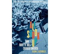All Shook Up, Pivotal Moments in American History Glenn C. Altschuler (Auteur)