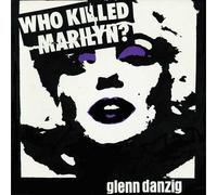 Glenn Danzig - Who Killed Marilyn [Import]