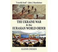 Glenn Diesen The Ukraine War & the Eurasian World Order (Poche)