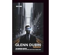 GLENN DUBIN BIOGRAPHY: The Highbridge Equation: Wall Street Billions, Power's Dark Secrets, and the Price of Financial Empire