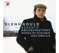 Glenn Gould - Acoustic Orchestrations Works by Scriabin & Sibeli [Import]