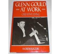 Glenn Gould at Work