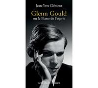 Glenn Gould Jean-Yves Clément (Auteur)