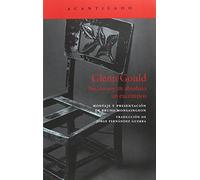 Glenn Gould: No, no soy en absoluto un excéntrico