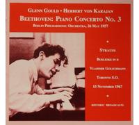 GLENN GOULD: TWO HISTORIC BROADCAST PERFORMANCES _ BEETHOVEN PIANO CONCERTO NO. 3 (26, MAY, 1957, BERLINER / KARAJAN) & R. STRAUSS - BURLESKE IN D MINOR FOR PIANO AND ORCHESTRA (15, NOV, 1967) V. GOLSCHMANN / TORONTO S.O.- MUSIC & ARTS / 1991