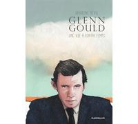 Sandrine Revel – Glenn Gould, une vie à contretemps – Bande dessinée – Broché
