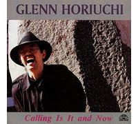 Glenn Horiuchi – Calling Is It And Now – Soul Note