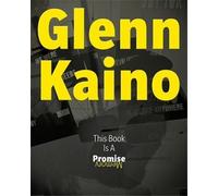 Glenn Kaino - This Book Is A Promise
