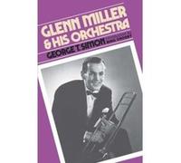 Glenn Miller and His Orchestra George Thomas Simon (Auteur)