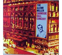 Glenn Miller And His Orchestra - Glenn Miller And His Orchestra - The Glenn Miller Carnegie Hall Concert - RCA International - NL 81506