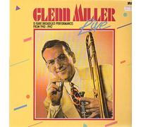 Glenn Miller And His Orchestra - Glenn Miller Live - 15 Rare Broadcast-Performances From 1940-1942 [Vinyl LP]