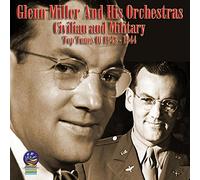 Glenn Miller - Civilian and Military Top Tunes of 1943-1944