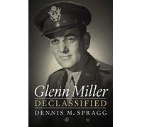 Glenn Miller Declassified