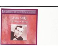 Glenn Miller - Glenn Miller the King of Swing