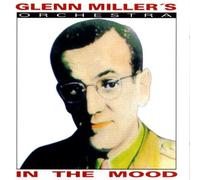 Glenn Miller & His Orchestra - in The Mood [Import]