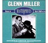 Glenn Miller & His Orchestra - Masterpieces (Jazz Archives)