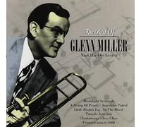 Glenn Miller & His Orchestra - The Best Of Glenn Miller