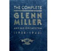 Glenn Miller & His Orchestra - The Complete Glenn Miller & His Orchestra (1938-1942)