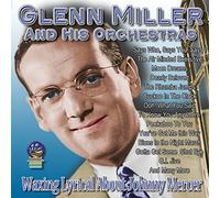 Glenn Miller & His Orchestra - Waxing Lyrical About Johnny Mercer