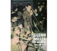 Glenn Miller in Britain Then and Now by Chris Way Chris Way (Auteur)