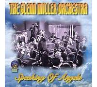 Glenn Miller Orchestra - Speaking of Angels