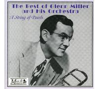 Glenn Miller - The Bets of Glenn Miller and His Orchestra - A String of Pearls