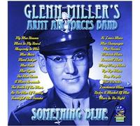 Glenn Miller's Army Air Forces Band - Something Blue [Import]