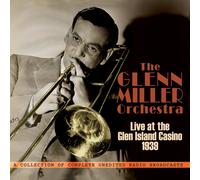 GLENN-ORCHESTRA- MILLER - LIVE AT THE GLEN ISLAND CASINO 1939 3 CD NEUF