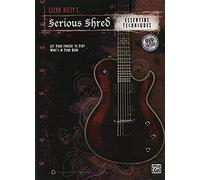 Glenn Riley's Serious Shred -- Essential Techniques: Get Your Fingers To Play What's In Your Head, Book & Dvd
