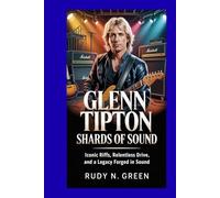 GLENN TIPTON: Shards of Sound: Iconic Riffs, Relentless Drive, and a Legacy Forged in Sound