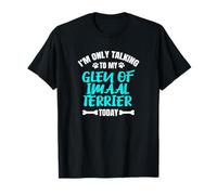 Glennie I'm Only Talking to My Glen of Imaal Terrier Today T-Shirt