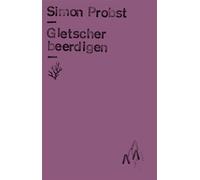 Gletscher beerdigen - Simon Probst - Matthes & Seitz Berlin Verlag - ebook (ePub) - Livre