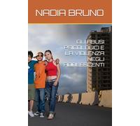 GLI ABUSI PSICOLOGICI E LA VIOLENZA NEGLI ADOLESCENTI