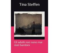 Gli adulti non sono mai stati bambini