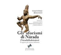 Gli aforismi di Nārada (Nāradabhaktisūtra): Il segreto più intimo dell’estasi