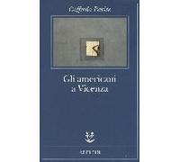 Gli Americani A Vicenza E Altri Racconti 1952-1965