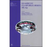 Gli americani e la Repubblica romana del 1849