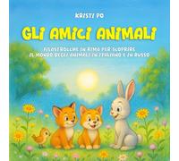 GLI AMICI ANIMALI: Filastrocche in rima per scoprire il mondo degli animali in italiano e in russo