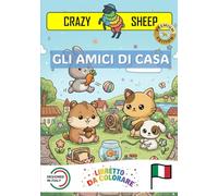 Gli Amici di Casa: - PREMIUM EDITION - Inclusivo per Daltonici rosso-verde - Libro da Colorare per Bambini con Disegni Guidati e tantissime Curiosità sugli Animali di Casa [IT]